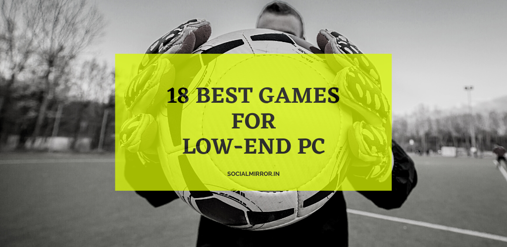 best games for low end pc