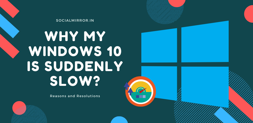 Why is my windows 10 so slow feat