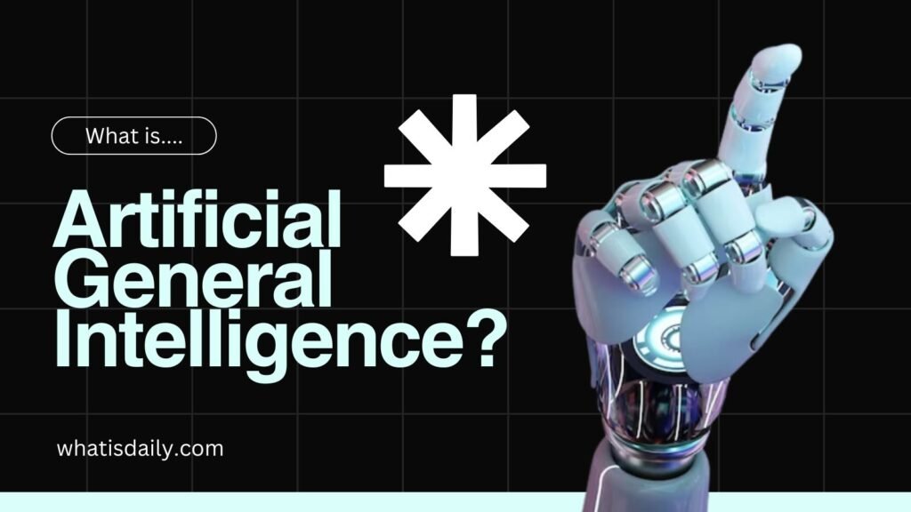 What is Artificial General Intelligence (AGI)
