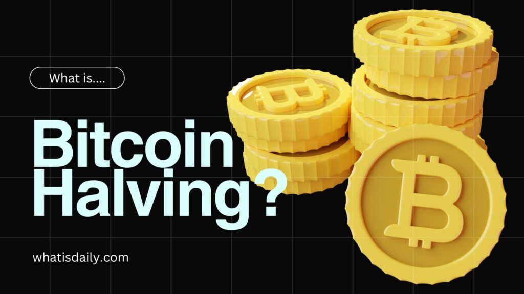 What is Bitcoin Halving