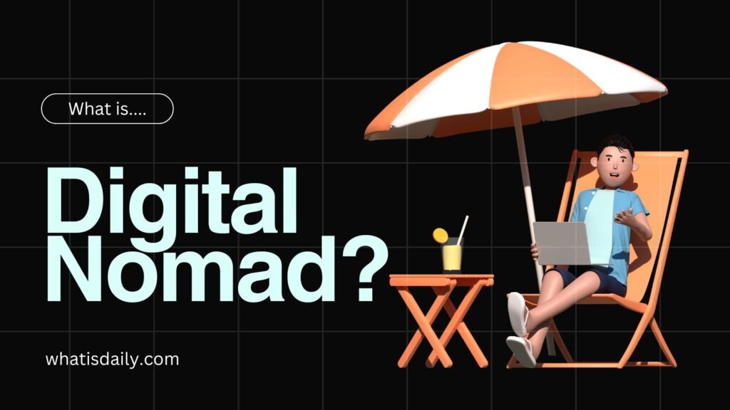 What is digital nomad